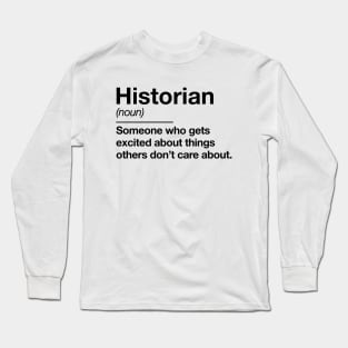 Historian definition - funny history teacher professor humor - by Kelly Design Company Long Sleeve T-Shirt